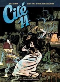 Cité 14 : saison 2. Vol. 2. Du chavoulch dans le resplandador