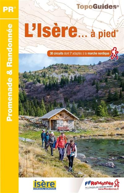 L'Isère... à pied : 38 promenades & randonnées