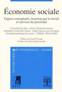 Economie sociale : enjeux conceptuels, insertion par le travail et services de proximité