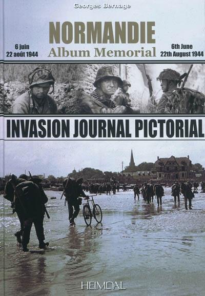 Normandie album mémorial : 6 juin-22 août 1944. Invasion journal pictorial : 6th June-22th August 1944 Normandie album mémorial : 6 juin-22 août 1944. Invasion journal pictorial : 6th June-22th August 1944
