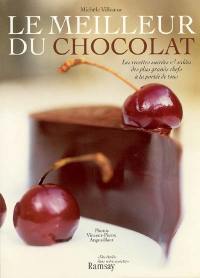 Le meilleur du chocolat : les recettes sucrées et salées des plus grands chefs à la portée de tous