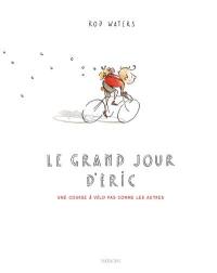 Le grand jour d'Eric : une course à vélo pas comme les autres