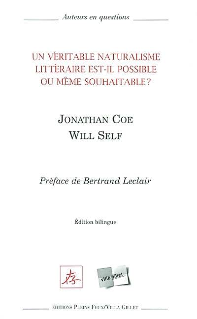 Un véritable naturalisme littéraire est-il possible ou même souhaitable ?