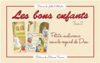 Les bons enfants. Vol. 2. Petits malicieux sous le regard de Dieu