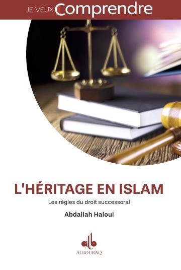 L'héritage en islam : les règles du droit successoral L'héritage en islam : les règles du droit successoral