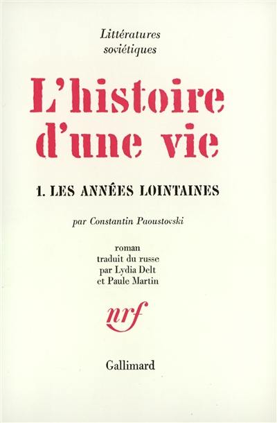 L'histoire d'une vie. Vol. 1. Les années lointaines