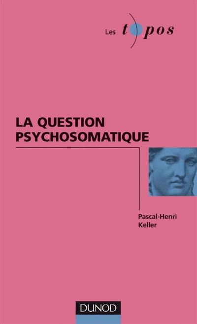 La question psychosomatique