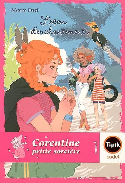 Corentine petite sorcière. Vol. 3. Leçon d'enchantements