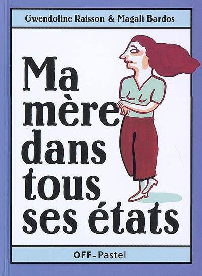 Ma mère dans tous ses états