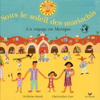 Sous le soleil des Mariachis, un voyage au Mexique