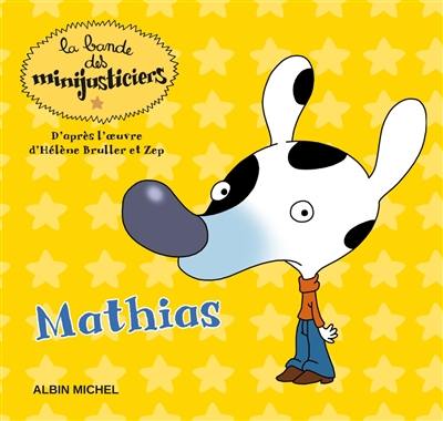 La bande des minijusticiers. Vol. 9. Mathias