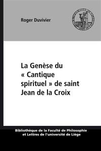 La Genèse du `Cantique spirituel' de Saint Jean de la Croix