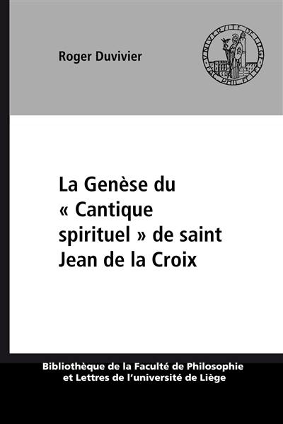 La Genèse du `Cantique spirituel' de Saint Jean de la Croix