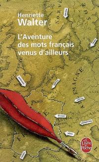 L'aventure des mots français venus d'ailleurs