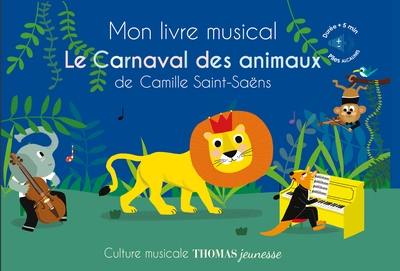 Mon livre musical Le carnaval des animaux de Camille Saint-Saëns