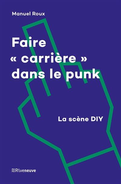 Faire carrière dans le punk : la scène DIY