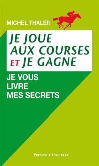 Je joue aux courses et je gagne : je vous livre mes secrets