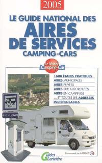 Le guide national des aires de services camping-cars : 2005