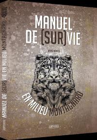 Manuel de (sur)vie en milieu montagnard