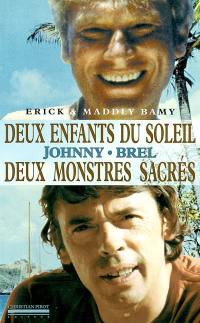 Deux enfants du soleil pour deux monstres sacrés : Jacques Brel et Johnny Hallyday