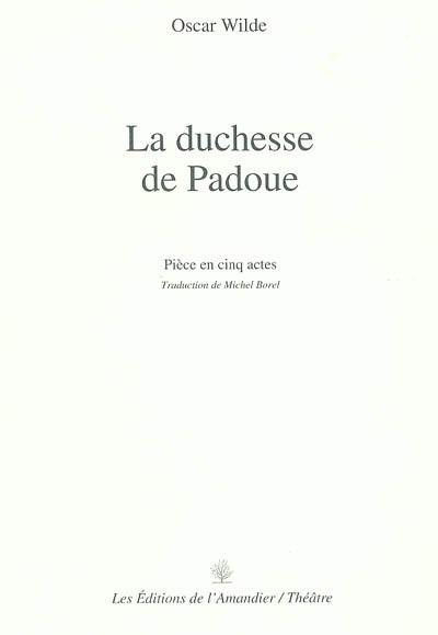 La duchesse de Padoue : pièce en cinq actes