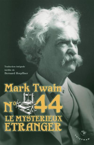 N°44, le mystérieux étranger : un conte ancien trouvé dans une cruche et traduit librement de cette cruche