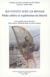 Ils vivent avec le rivage : pêche côtière et exploitation du littoral