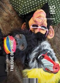 Trilogie du singe : nous sommes tous le singe de quelqu'un