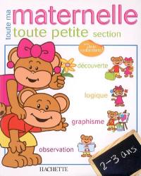 Toute ma maternelle toute petite section, 2-3 ans