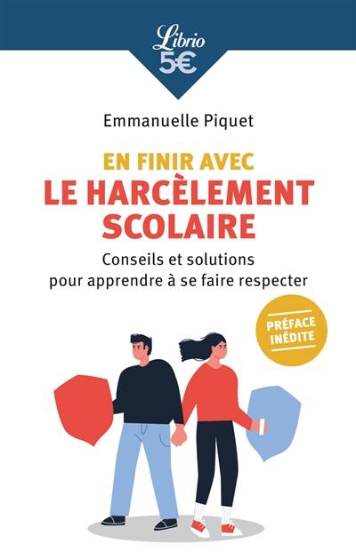 En finir avec le harcèlement scolaire : conseils et solutions pour apprendre à se faire respecter