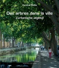 Des arbres dans la ville : l'urbanisme végétal