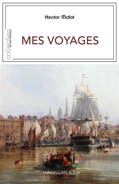 Mes voyages : 1872-1898