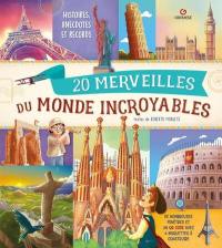 20 merveilles du monde incroyables : histoires, anecdotes et records