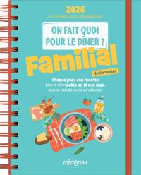 On fait quoi pour le dîner ? 2026 : familial : 16 mois, de septembre 2025 à décembre 2026