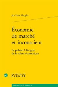 Economie de marché et inconscient : la pulsion à l'origine de la valeur économique