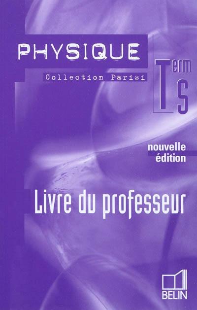 Physique terminale S : livre du professeur