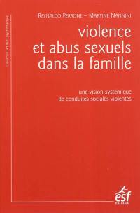 Violence et abus sexuels dans la famille : une vision systémique de conduites sociales violentes