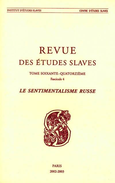 Revue des études slaves, n° 74-4. Le sentimentalisme russe