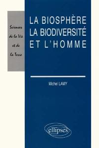 La biosphère, la biodiversité et l'homme