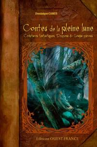 Contes de la pleine lune : créatures fantastiques, dragons et loups-garous