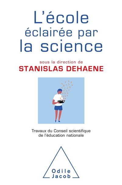 L'école éclairée par la science : travaux du Conseil scientifique de l'Education nationale