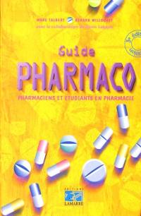 Guide pharmaco : pharmaciens et étudiants en pharmacie