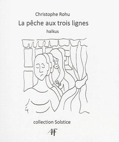 La pêche aux trois lignes : haïkus