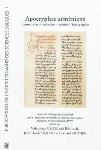 Apocryphes arméniens : transmission, traduction, création, iconographie : actes du colloque international sur la littérature apocryphe en langue arménienne, Genève, 18-20 septembre 1997