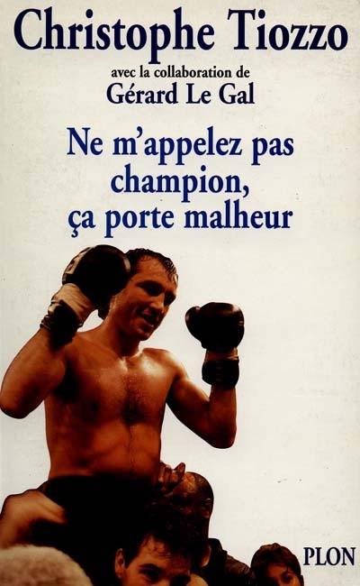 Ne m'appelez pas champion, ça porte malheur !