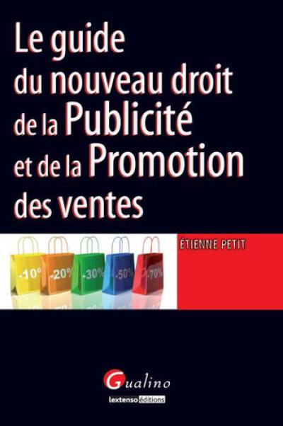 Le guide du nouveau droit de la publicité et de la promotion des ventes