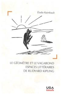 Le géomètre et le vagabond : espaces littéraires de Rudyard Kipling