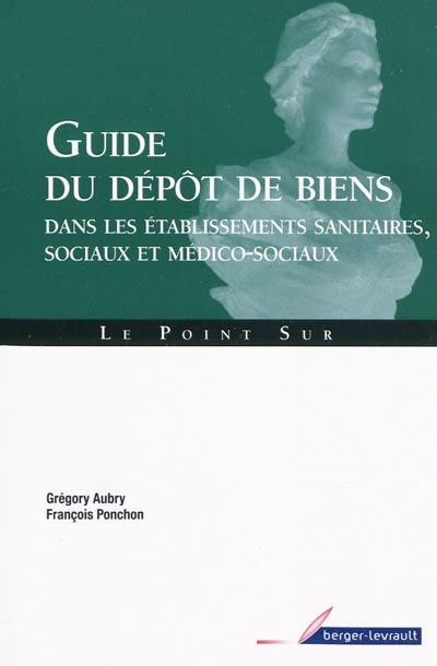 Guide du dépôt de biens dans les établissements sanitaires, sociaux et médico-sociaux