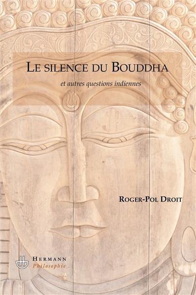 Le silence du Bouddha : et autres questions indiennes