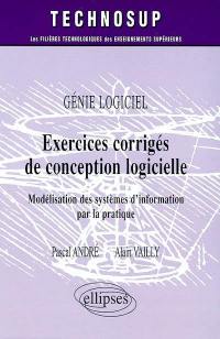 Exercices corrigés de conception logicielle : modélisation des systèmes d'information par la pratique : génie logiciel